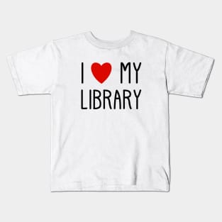 I Love My Library For Book Lovers Readers Librarians Public Library Lover's Day Kids T-Shirt